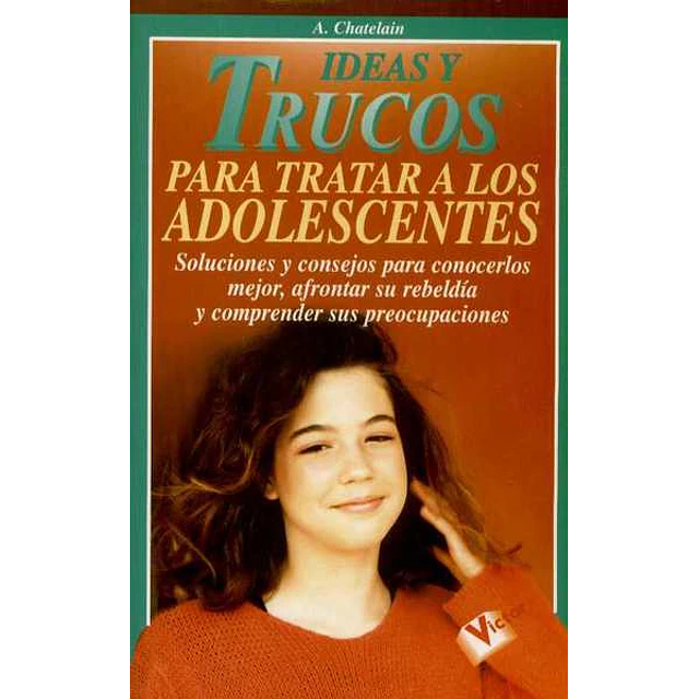 Ideas y trucos para tratar a los adolescentes