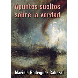 Apuntes sueltos sobre la verdad