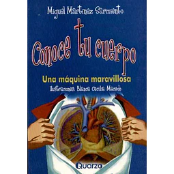 Conoce tu cuerpo. Una maquina maravillosa