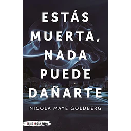 Estas muerta nada puede dañarte