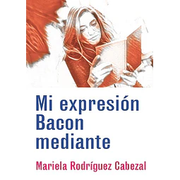 Mi expresion bacon mediante