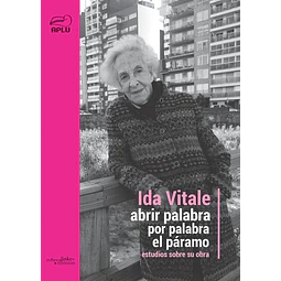 Ida vitale. Abrir palabra por palabra el paramo
