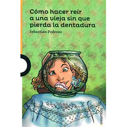 Como hacer reir a una vieja sin que pierda la dentadura