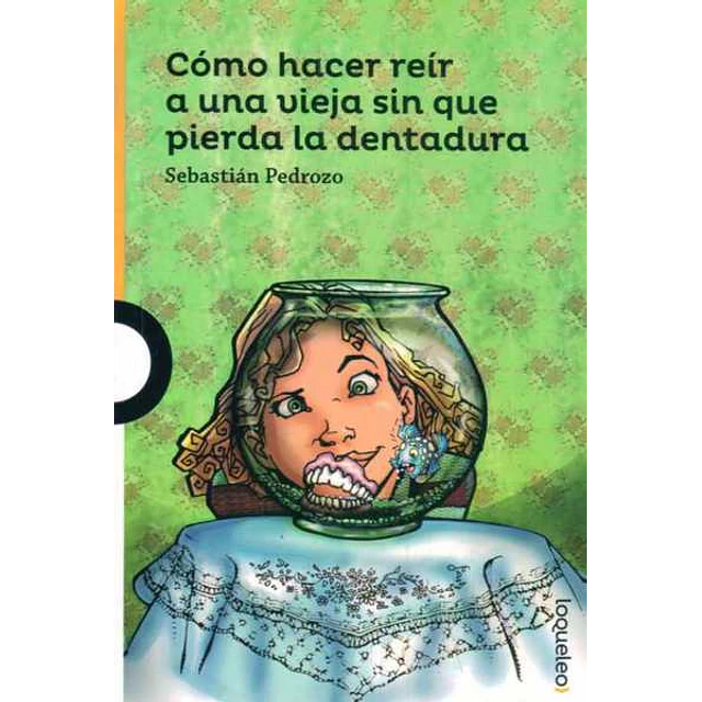 Como hacer reir a una vieja sin que pierda la dentadura