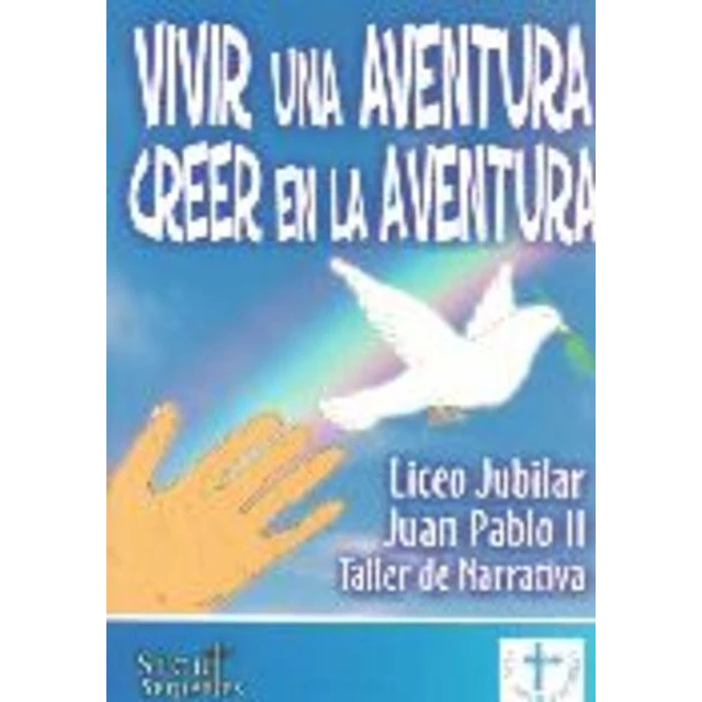 Vivir una aventura, creer en la aventura. Liceo jubilar