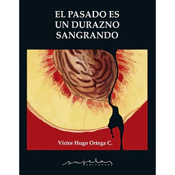 El pasado es un durazno sangrando