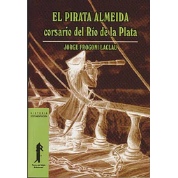 El pirata almeida. Corsario del rio de la plata