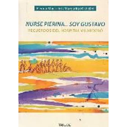 Nurse pierina... Soy gustavo. Recuerdos del hospital vilardebo