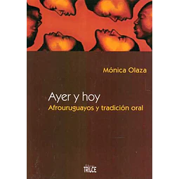 Ayer y hoy. Afrouruguayos y tradicion oral