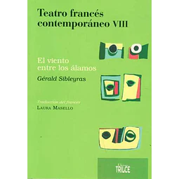 Teatro frances contemporaneo VIII. El viento entre los alamos
