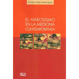 El narcisismo en la medicina contemporanea