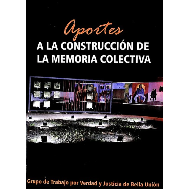 Aportes a la construccion de la memoria colectiva