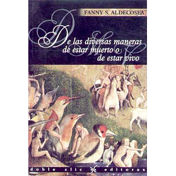 Las diversas maneras de estar muerto o de estar vivo de