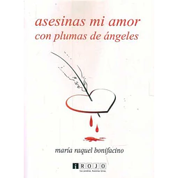 Asesinas mi amor con plumas de angeles