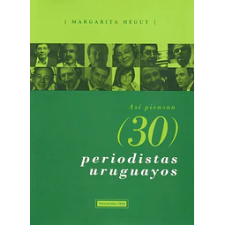 Asi piensan (30) periodistas uruguayos