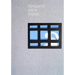 Abrazarte entre muros