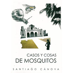 Casos y cosas de mosquitos