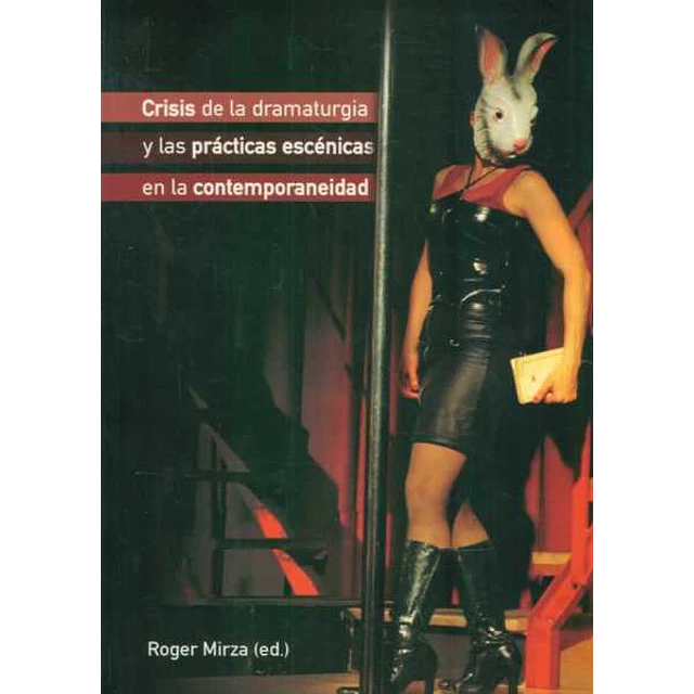 Crisis de la dramaturgia y las practicas escenicas en la contemporaneidad
