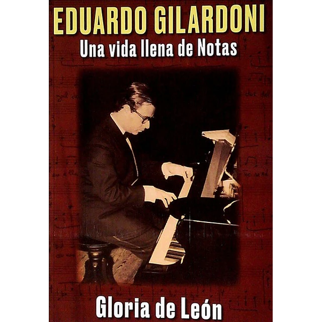 Eduardo gilardoni. Una vida llena de notas