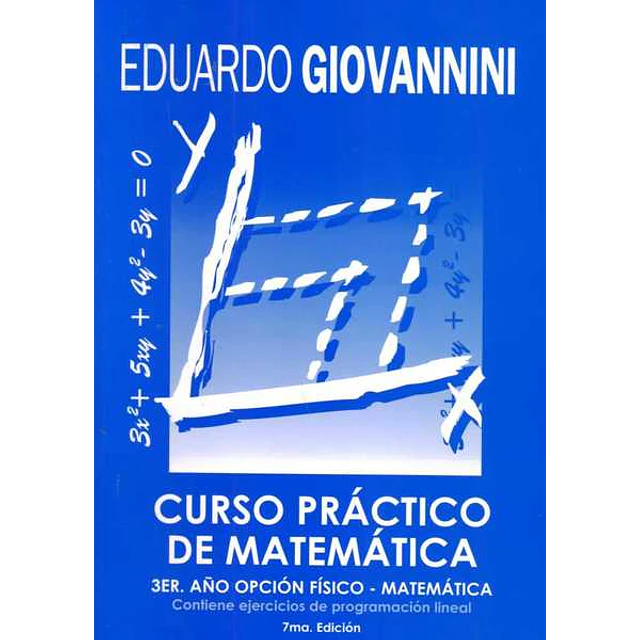 Curso practico de matematica. 3er año opcion fisico - Matematica. Fisica