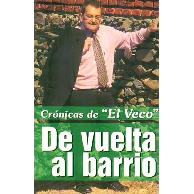 De vuelta al barrio. Cronicas de el veco