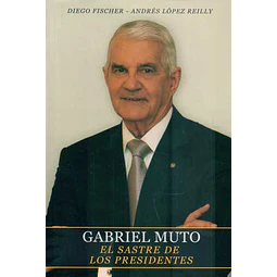 El gabriel muto. Sastre de los presidentes