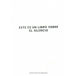 Este es un libro sobre el silencio