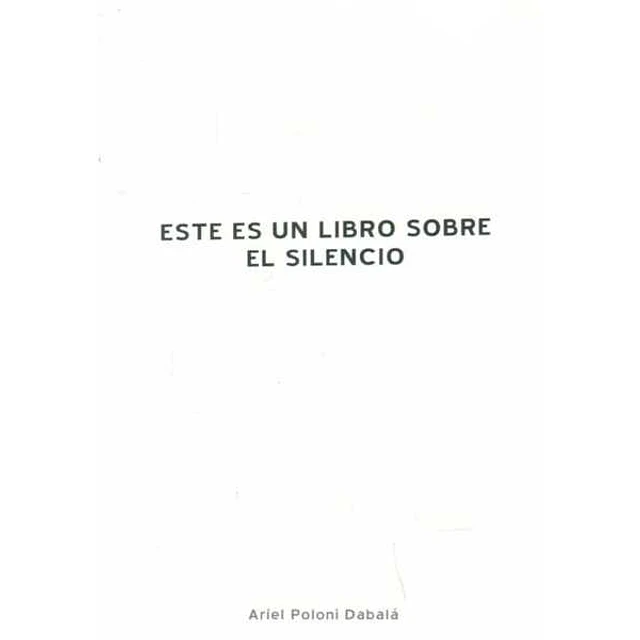 Este es un libro sobre el silencio