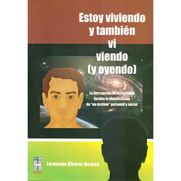 Estoy viviendo y tambien vi viendo y oyendo