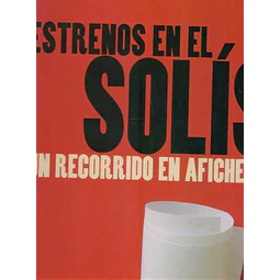 Estrenos en el solis. Un recorrido en afiches