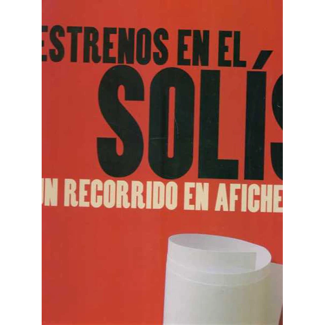 Estrenos en el solis. Un recorrido en afiches