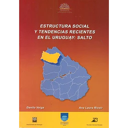Estructura social y tendencias recientes en el uruguay: Salto