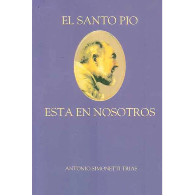 El santo pio esta entre nosotros
