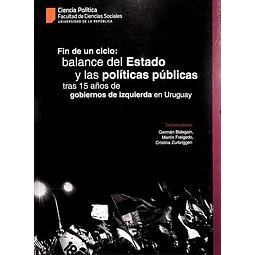 Fin de un ciclo: Balance del estado y las politicas publicas tras 15 años de gobiernos de