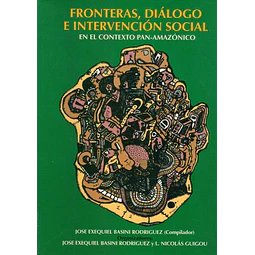 Fronteras, dialogo e intervencion social en el contexto pan-Amazonico