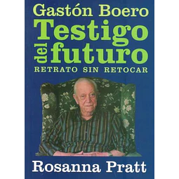 Gaston boero. Testigo del futuro