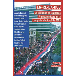 Enredados. La irrupcion de las redes frenteamplistas en la campaña electoral de 2009