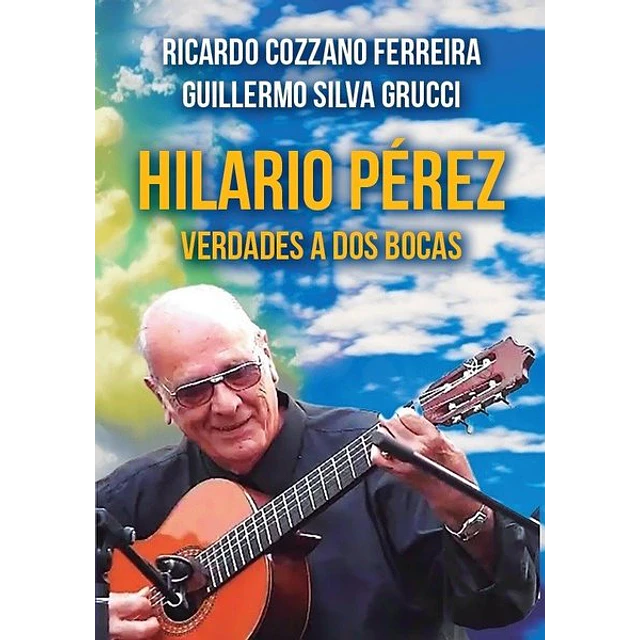 Hilario perez. Verdades a dos bocas