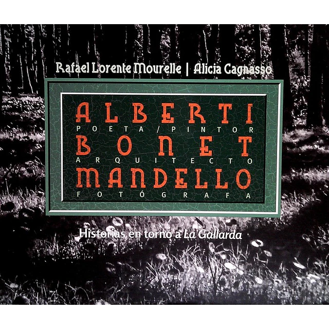 Historias en torno a la gallarda. Alberti, bonet, mandello