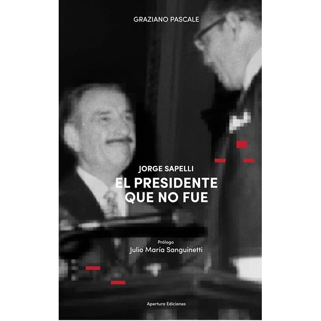 Jorge sapelli. El presidente que no fue