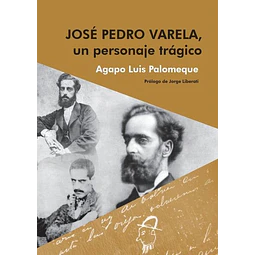 Jose pedro varela, un personaje tragico