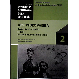 Jose pedro varela. Cartas desde el exilio y otros documentos de epoca