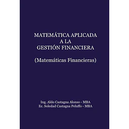 Matematica aplicada a la gestion financiera. Matematicas financieras