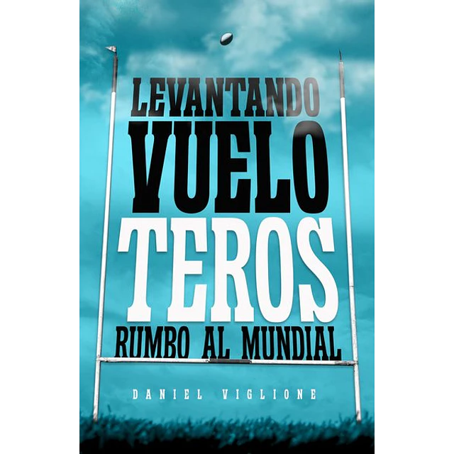 Levantando vuelo. Teros rumbo al mundial