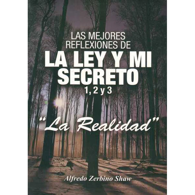 Mejores reflexiones de la ley y mi secreto 1 2 y 3. La realidad