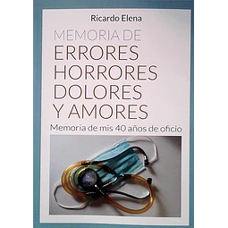 Memoria de errores, horrores, dolores y amores