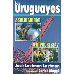 Los uruguayos,. ¿Solidaridad o hipocresia?