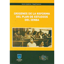 Origenes de la reforma del plan de estudios del ienba