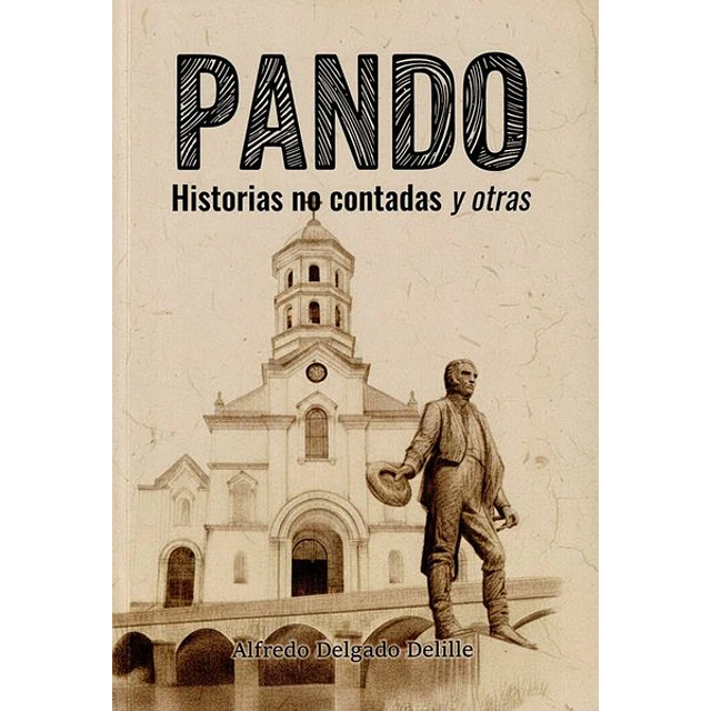 Pando. Historias no contadas y otras