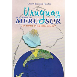 Uruguay en la creacion del mercosur